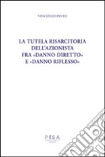 La tutela risarcitoria dell'azionista fra «danno diretto» e «danno riflesso» libro