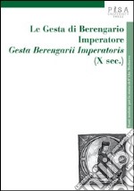 Le gesta di Berengario imperatore. «Gesta Berengarii Imperatoris» (X sec.) libro