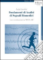 Fondamenti di analisi di segnali biomedici. Con esercitazioni in MATLAB. Con CD-ROM libro