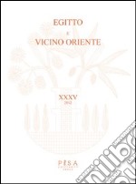 Egitto e Vicino Oriente (2012). Ediz. italiana e inglese. Vol. 35 libro