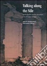 Talking along the Nile. Ippolito Rossellini, travellers and scholars of the 19th century in Egypt. Proceedings of the International Conference... libro