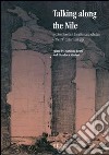 Talking along the Nile. Ippolito Rossellini, travellers and scholars of the 19th century in Egypt. Proceedings of the International Conference... libro