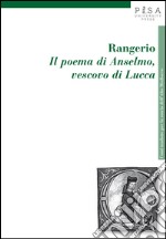 Rangerio. Il poema di Anselmo, vescovo di Lucca libro