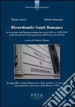 Ricordando Santi Romano in occasione dell'inagurazione dei corsi dell'a.a. 2010-2011 nella Facoltà di giurisprudenza dell'Università di Pisa libro