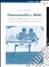 Omosessualità e diritti. I percorsi giurisprudenziali ed il dialogo globale delle corti costituzionali libro di Sperti Angioletta