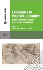 Languages of political economy. Cross-disciplinary studies on economic translations libro