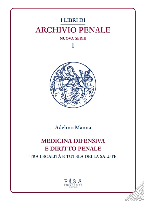 Medicina difensiva e il diritto penale. Tra legalità e tutela della salute