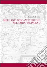 Mercanti toscani e Bruges nel tardo Medioevo