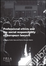 Professional ethics and the social responsibility of european lawyers libro