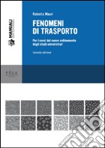 Fenomeni di trasporto. Per i corsi del nuovo ordinamento degli studi universitari