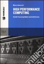 High performance computing. Parallel processing models and architectures