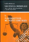 Giustizia criminale. Vol. 5: Plurisoggettività nel reato e come reato libro di Padovani Tullio
