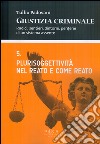 Giustizia criminale. Vol. 5: Plurisoggettività nel reato e come reato libro