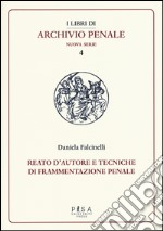 Reato d'autore e tecniche di frammentazione penale libro