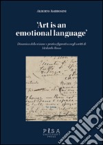 «Art is an emotional language». Dinamica della visione e pratica figurativa negli scritti di Medardo Rosso libro