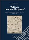 «Art is an emotional language». Dinamica della visione e pratica figurativa negli scritti di Medardo Rosso libro di Ambrosini Alberto