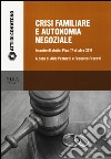 Crisi familiare e autonomia negoziale. Incontro di studio (Pisa, 17 ottobre 2014) libro