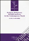 Bridging religiously divided societies in the contemporary world libro di Mollica Marcello