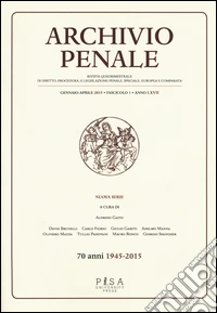 Archivio penale. Rivista quadrimestrale di diritto, procedura e legislazione penale, speciale, europea e comparata (2015). Vol. 1 libro