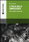 L'Italia della conoscenza. Ritardi, retoriche e opportunità libro