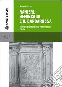 Ranieri, Benincasa e il Barbarossa