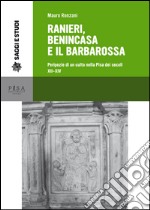 Ranieri, Benincasa e il Barbarossa