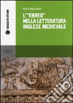 L'«ebreo» nella letteratura inglese medievale libro