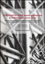 Steel-earth: steel-based applications in earthquake-prone areas. New solutions for the design and rehabilitation of existing constructions adopting innovative... libro