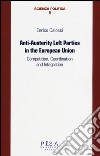 Anti-austerity Left parties in the European Union. Competition, coordination and integration libro