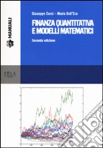 Finanza quantitativa e modelli matematici. Con CD-ROM