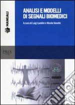 Analisi e modelli di segnali biomedici. Con CD-ROM libro