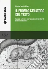 Il profilo stilistico del testo. Guida al confronto intertestuale e interculturale (tedesco e italiano) libro