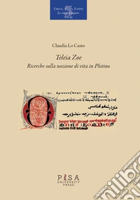 «Teleia Zoe». Ricerche sulla nozione di vita in Plotino