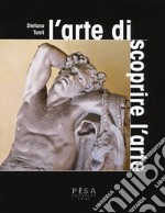 L'arte di scoprire l'arte. Mediazione e divulgazione tra espressione e comunicazione visiva. Per un progetto d'interazione fra specifici diversi