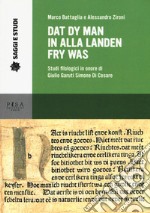 Dat dy man in alla landen fry was. Studi filologici in onore di Giulio Garuti Simone di Cesare libro