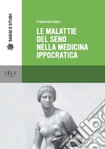 Le malattie del seno nella medicina ippocratica libro