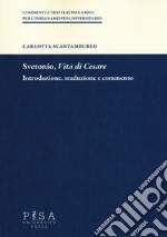 Svetonio, «Vita di Cesare». Introduzione, traduzione e commento libro