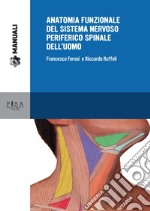 Anatomia funzionale del sistema nervoso periferico spinale dell'uomo libro