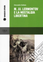 M. Ju Lermontov e la nostalgia libertina libro