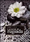 Lacrime di rugiada libro di Tozzi Angela A.