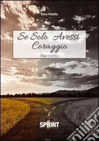 Se solo avessi coraggio libro
