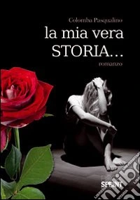 La mia vera storia... libro