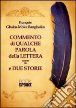 Commento di qualche parola della lettera «e» e due storie libro