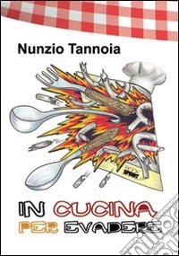 In cucina per evadere libro