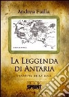 L'eredità della luce. La leggenda di Antaria libro