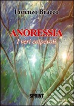 Anoressia. I veri colpevoli libro