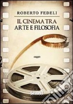 Il cinema tra arte e filosofia