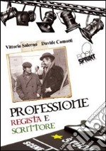 Professione regista e scrittore libro