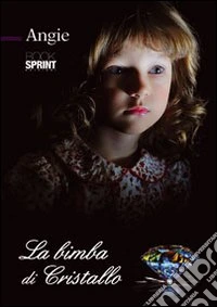 La bimba di cristallo
