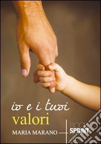 Io e i tuoi valori